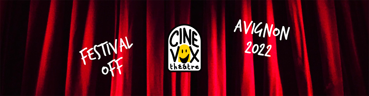 Off Avignon CineVox Théâtre